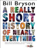     REALLY SHORT HIST.OF NEARLY EVERYTH