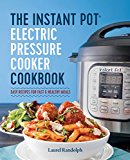 Instant Pot Electric Pressure Cooker Cookbook Easy Recipes for Fast and Healthy Meals