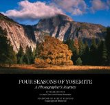 Four Seasons of Yosemite A Photographer's Journey