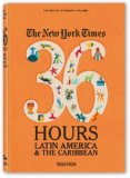 NYT. 36 Hours. Latin America and the Caribbean 