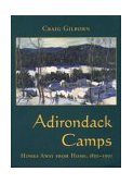 Adirondack Camps Homes Away from Home, 1850-1950