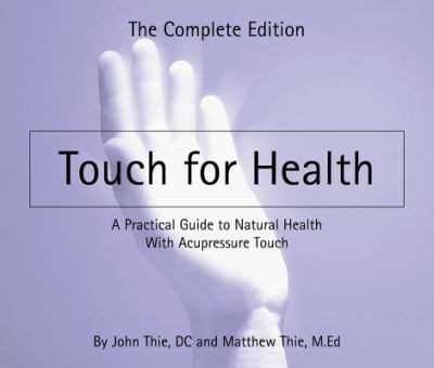     TOUCH FOR HEALTH-COMPLETE ED.      