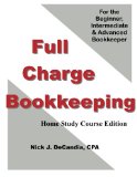Full Charge Bookkeeping: For the Beginner, Intermediate & Advanced Bookkeeper, Home Study Course Edition